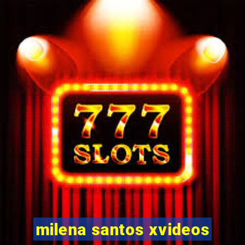 milena santos xvideos